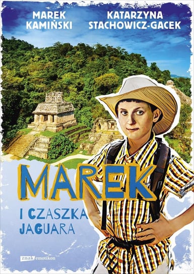 Marek i czaszka jaguara Stachowicz-Gacek Katarzyna, Kamiński Marek