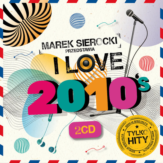 Marek Sierocki przedstawia: I Love 2010's Various Artists