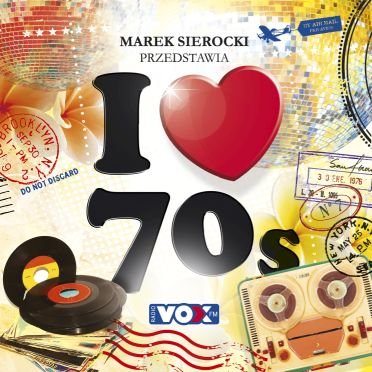 Marek Sierocki przedstawia: I Love 70's Various Artists