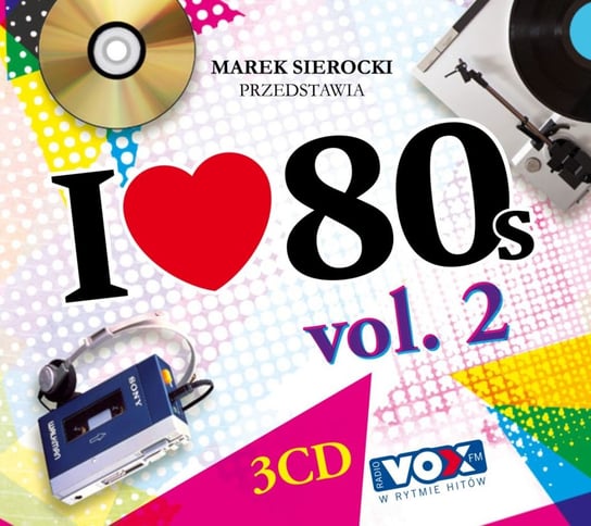 Marek Sierocki przedstawia: I Love 80's. Volume 2 Various Artists