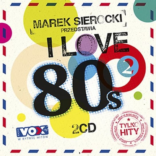 Marek Sierocki przedstawia: I Love 80's. Volume 2 Various Artists