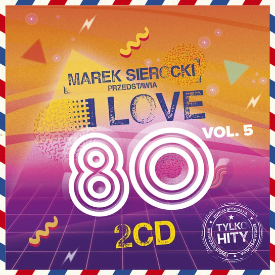 Marek Sierocki Przedstawia: I Love 80's Volume 5 Various Artists