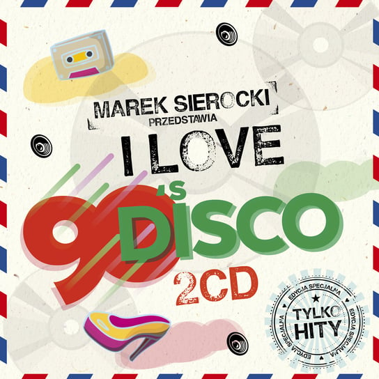 Marek Sierocki Przedstawia: I Love 90's Disco Various Artists