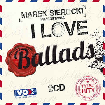 Marek Sierocki przedstawia: I Love Ballads Various Artists