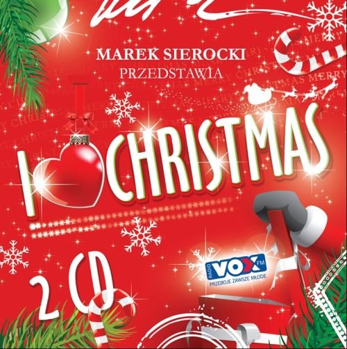 Marek Sierocki przedstawia: I Love Christmas Various Artists