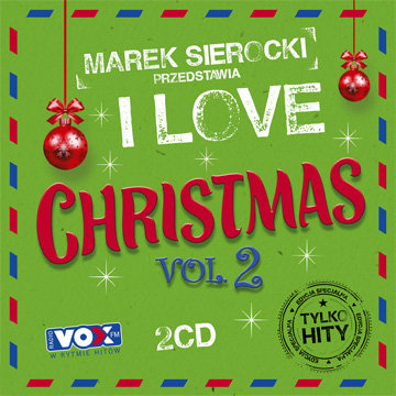 Marek Sierocki przedstawia: I Love Christmas. Volume 2 Various Artists