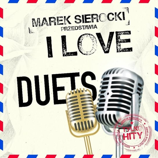 Marek Sierocki przedstawia: I Love Duets Various Artists