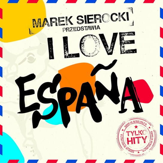 Marek Sierocki przedstawia: I Love Espana Various Artists
