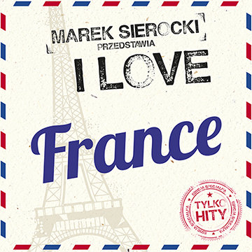Marek Sierocki przedstawia: I Love France, płyta winylowa Various Artists