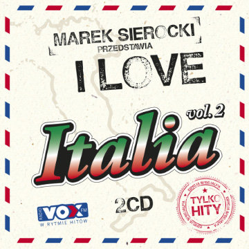 Marek Sierocki przedstawia: I Love Italia. Volume 2 Various Artists