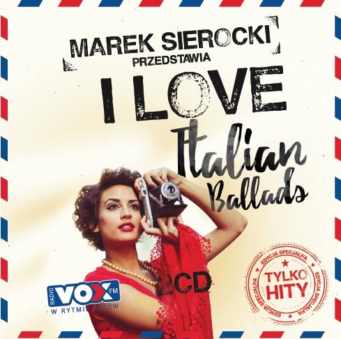 Marek Sierocki przedstawia: I Love Italian Ballads Various Artists
