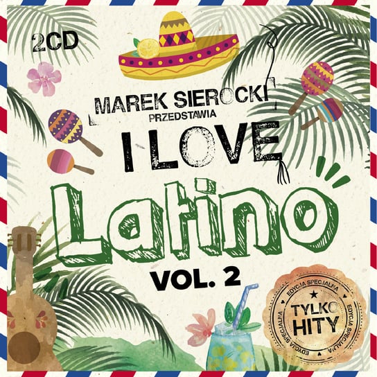 Marek Sierocki Przedstawia: I Love Latino. Volume 2 Various Artists