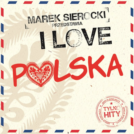 Marek Sierocki przedstawia: I Love Polska Various Artists