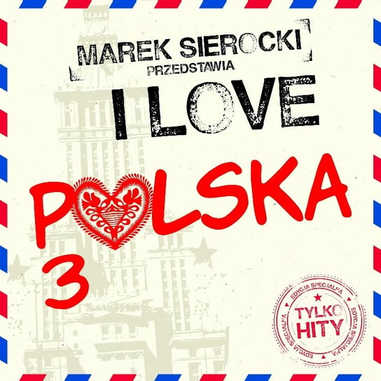 Marek Sierocki przedstawia: I Love Polska. Volume 3 Various Artists