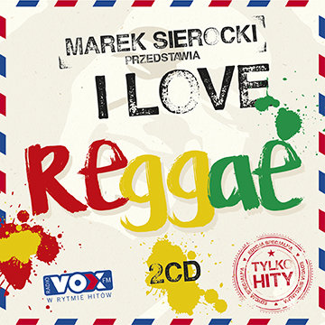 Marek Sierocki przedstawia: I Love Reggae Various Artists