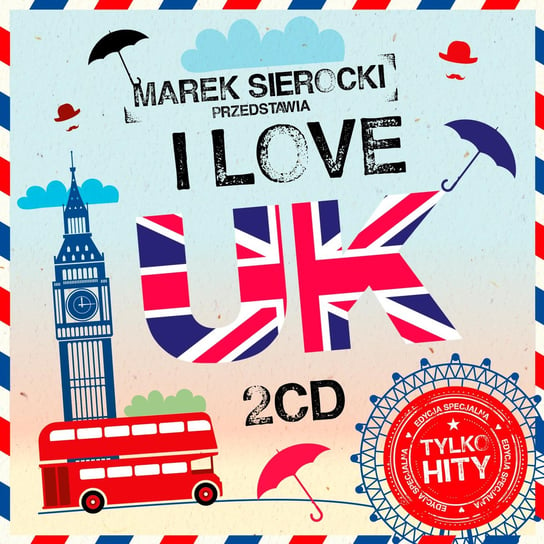 Marek Sierocki Przedstawia: I Love UK Various Artists