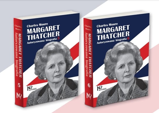 Margaret Thatcher. Tom 5-6 Moore Charles