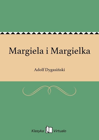 Margiela i Margielka Dygasiński Adolf
