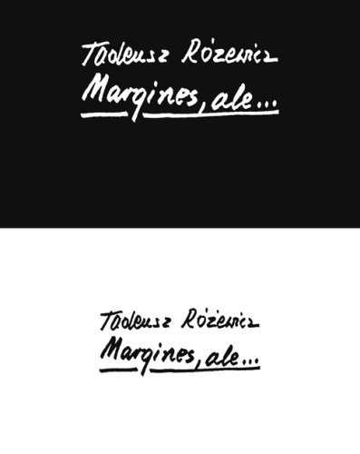 Margines, ale ... Różewicz Tadeusz