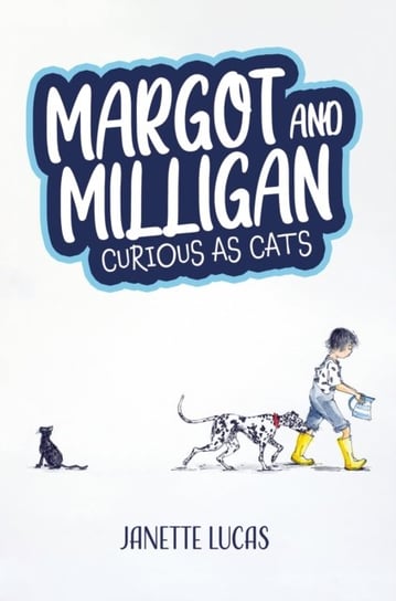 Margot and Milligan - Curious as Cats Janette Lucas