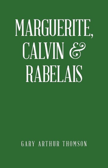 Marguerite, Calvin & Rabelais Thomson Gary Arthur