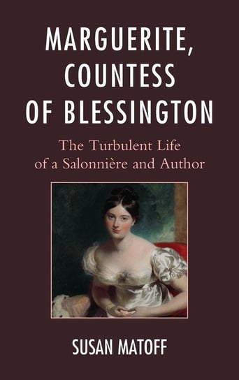 Marguerite, Countess of Blessington Matoff Susan