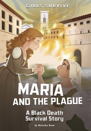 Maria and the Plague: A Black Death Survival Story Natasha Bacchus-Buschkiel
