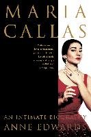 Maria Callas: An Intimate Biography Edwards Anne