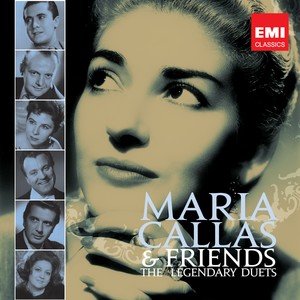 Maria Callas & Friends: The Legendary Duets Maria Callas