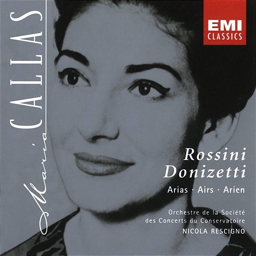 Maria Callas: Rossini and Donizetti Arias Maria Callas
