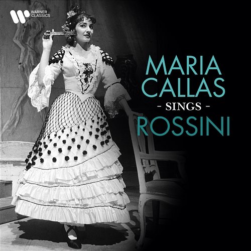 Maria Callas Sings Rossini Maria Callas