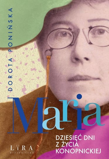 Maria. Dziesięć dni z życia Konopnickiej - ebook epub Ponińska Dorota
