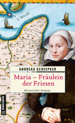 Maria - Fräulein der Friesen Gmeiner-Verlag