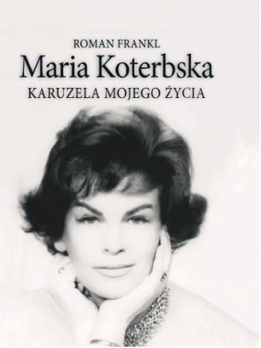 Maria Koterbska - Karuzela Mojego Życia Frankl Roman