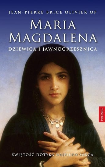 Maria Magdalena. Dziewica i jawnogrzesznica Promic