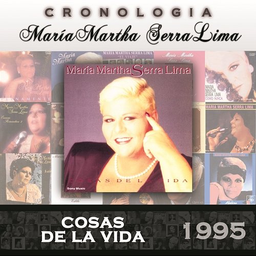 María Martha Serra Lima Cronología - Cosas de la Vida (1995) María Martha Serra Lima