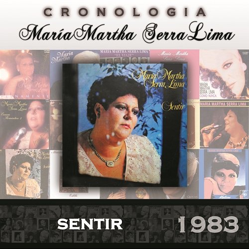 María Martha Serra Lima Cronología - Sentir (1983) María Martha Serra Lima