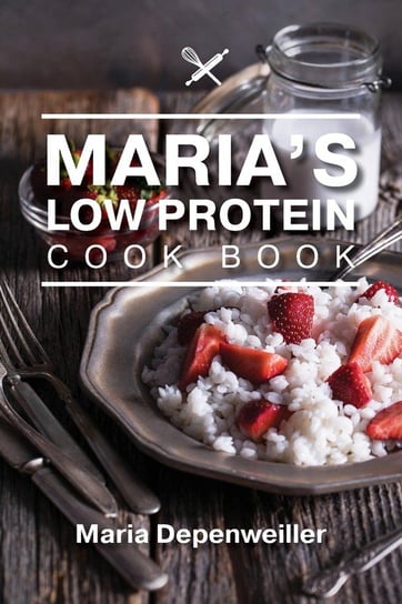 Maria's Low Protein Cook Book Depenweiller Maria