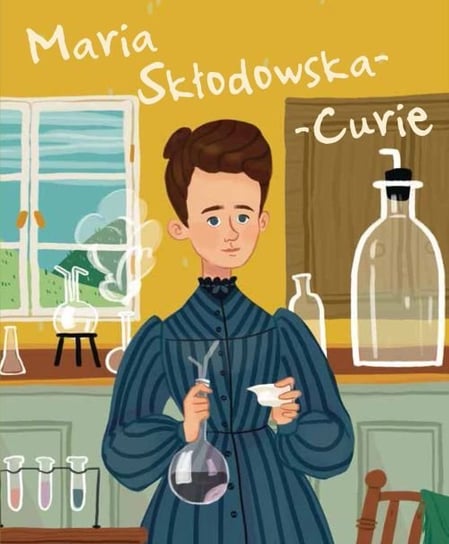 Maria Skłodowska-Curie Karolina Tchórzewska