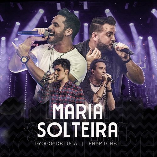 Maria Solteira PH e Michel, Dyogo e Deluca