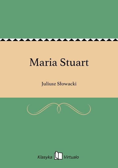 Maria Stuart Słowacki Juliusz