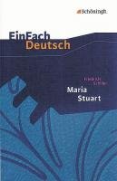 Maria Stuart. EinFach Deutsch Textausgaben Schiller Friedrich