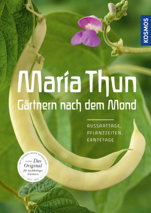 Maria Thun - Gärtnern nach dem Mond Kosmos (Franckh-Kosmos)