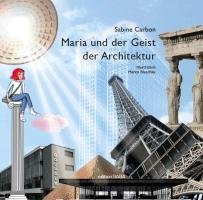 Maria und der Geist der Architektur Carbon Sabine