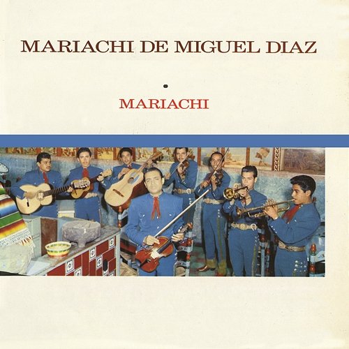 Mariachi Mariachi de Miguel Díaz