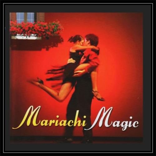 Mariachi Magic Various Artists