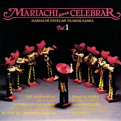 Mariachi para Celebrar, Vol. 1 Mariachi Estelar Guadalajara