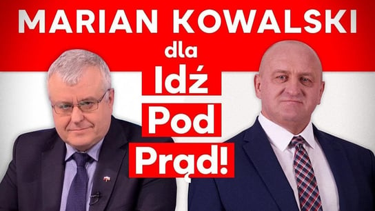 Marian Kowalski dla Idź Pod Prąd! 2021.02.08 - Idź Pod Prąd Na Żywo - podcast - audiobook Opracowanie zbiorowe