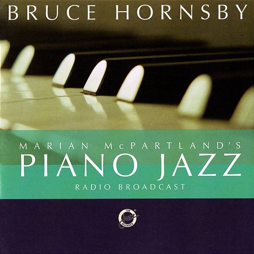 Marian McPartland's Piano Jazz Radio Broadcast With Bruce Hornsby Bruce Hornsby