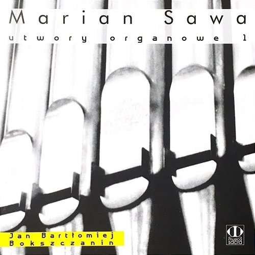 Marian Sawa: Utwory organowe 1 Jan Bartłomiej Bokszczanin, Marian Sawa